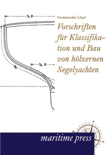 Vorschriften fuer Klassifikation und Bau von hoelzernen Segelyachten
