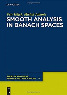 Smooth analysis in Banach spaces (De Gruyter Series in Nonlinear Analysis and Applications, Band 19)