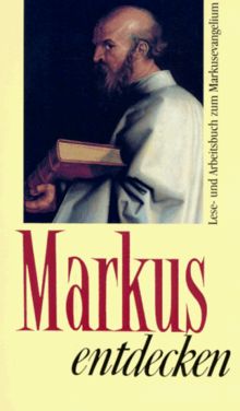 Markus entdecken. Bibel im Jahr '97. Lese- und Arbeitsbuch zum Markusevangelium