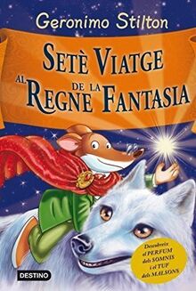 Setè viatge al Regne de la Fantasia (GERONIMO STILTON. REGNE DE LA FANTASIA, Band 312)