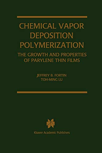 Chemical Vapor Deposition Polymerization: The Growth and Properties of Parylene Thin Films