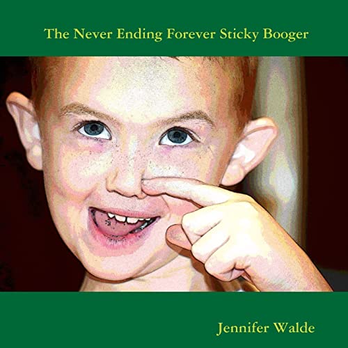 The Never Ending Forever Sticky Booger