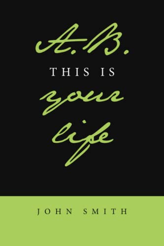A.B. This is your life
