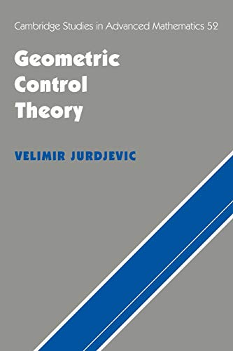 Geometric Control Theory (Cambridge Studies in Advanced Mathematics, Band 52)