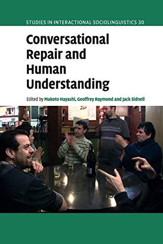 Conversational Repair and Human Understanding (Studies in Interactional Sociolinguistics, Band 30)