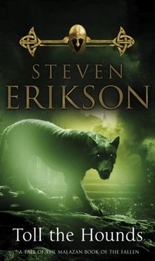 Toll the Hounds (Malazan Book 8) (Malazan Book of the Fallen) von Erikson, Steven  | Buch | Zustand gut