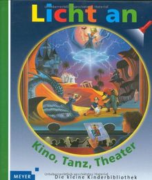 Meyer. Die kleine Kinderbibliothek - Licht an!: Licht an. Kino, Tanz, Theater: BD 17