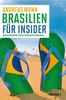 Brasilien für Insider: Nahaufnahme eines Sehnsuchtslandes