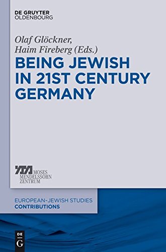 Being Jewish in 21st-Century Germany (Europäisch-jüdische Studien - Beiträge, Band 16)