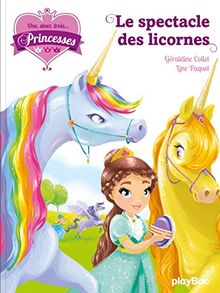 Une, deux, trois... Princesses. Vol. 7. Le spectacle des licornes