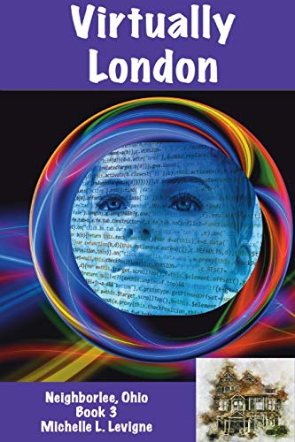Virtually London: Neighborlee Book 3 (Neighborlee, Ohio, Band 3)