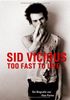 Sid Vicious: Too fast to live. Die Biografie von Alan Parker