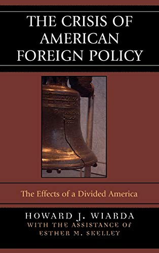 The Crisis of American Foreign Policy: The Effects of a Divided America