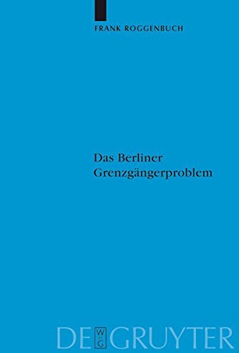 Das Berliner Grenzgängerproblem: Verflechtung und Systemkonkurrenz vor dem Mauerbau (Veröffentlichungen der Historischen Kommission zu Berlin, Band 107)