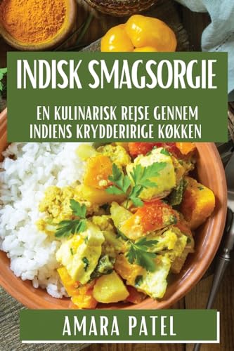 Indisk Smagsorgie: En Kulinarisk Rejse gennem Indiens Krydderirige Køkken
