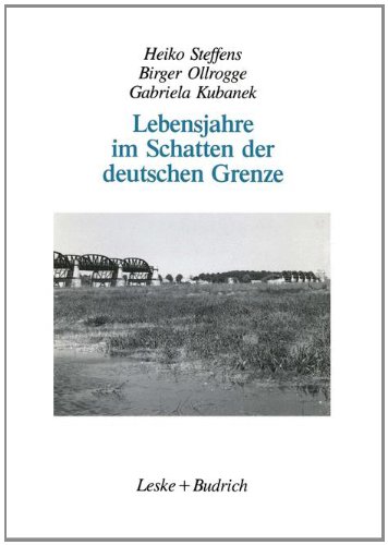 Lebensjahre im Schatten der deutschen Grenze: Selbstzeugnisse vom Leben an der innerdeutschen Grenze seit 1945
