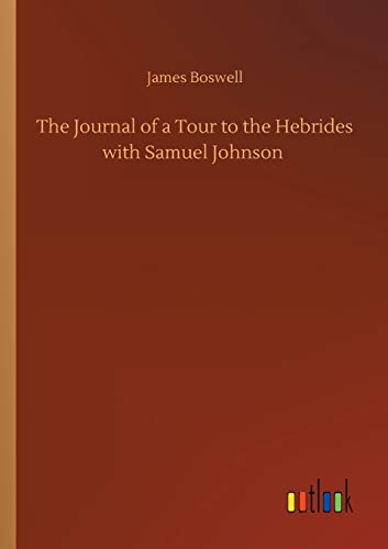 The Journal of a Tour to the Hebrides with Samuel Johnson