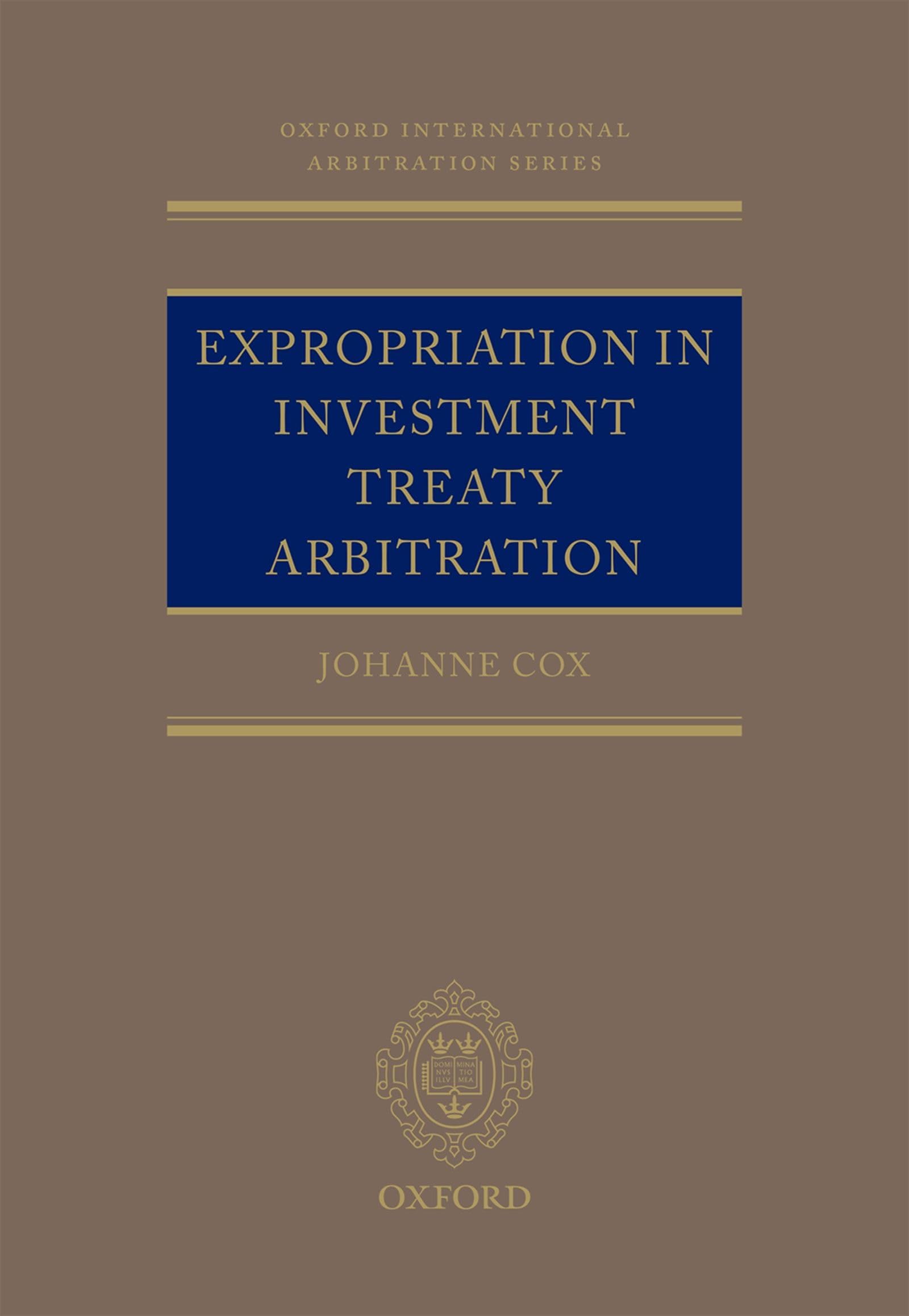 Expropriation in Investment Treaty Arbitration (Oxford International Aritration)