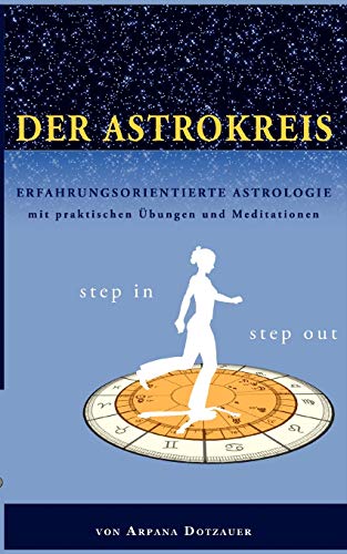 Der AstroKreis: Erfahrungsorientierte Astrologie mit praktischen Übungen und Meditationen