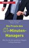 Die Praxis des :01-Minuten-Managers: Wie Sie Die Drei Goldenen Regeln Richtig Anwenden