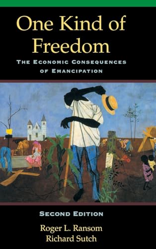 One Kind of Freedom: The Economic Consequences of Emancipation