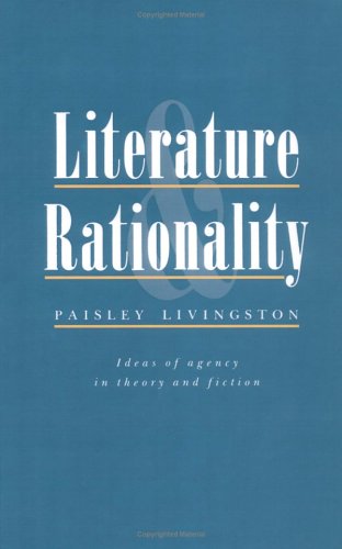 Literature and Rationality: Ideas of Agency in Theory and Fiction