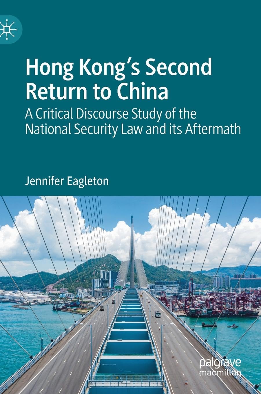 Hong Kong's Second Return to China: A Critical Discourse Study of the National Security Law and its Aftermath