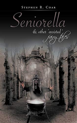 Seniorella: And Other 'Assisted' Fairy Tales