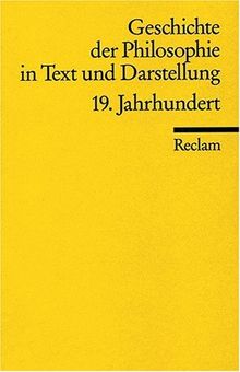 Geschichte der Philosophie in Text und Darstellung, Band 7: 19. Jahrhundert: Positivismus, Historismus, Hermeneutik