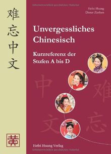 Unvergessliches Chinesisch - Kurzreferenz der Stufen A bis D