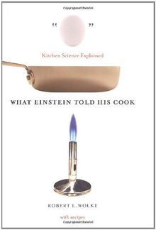 What Einstein Told His Cook: Kitchen Science Explained