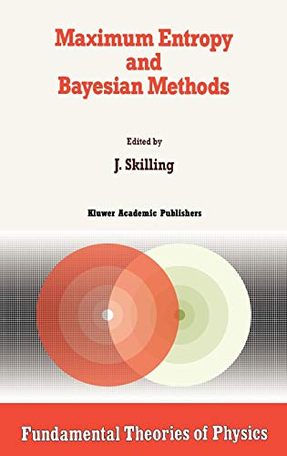 Maximum Entropy and Bayesian Methods: Cambridge, England, 1988 (Fundamental Theories of Physics, 36, Band 36)