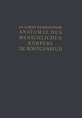 Atlas der Anatomie des Menschlichen Körpers im Röntgenbild (German Edition)
