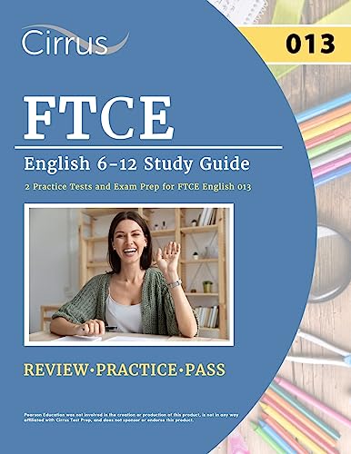 FTCE English 6-12 Study Guide: 2 Practice Tests and Exam Prep for FTCE English 013
