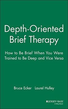 Depth Oriented Brief Therapy: How to Be Brief When You Were Trained to Be Deep - And Vice Versa (JOSSEY BASS SOCIAL AND BEHAVIORAL SCIENCE SERIES)