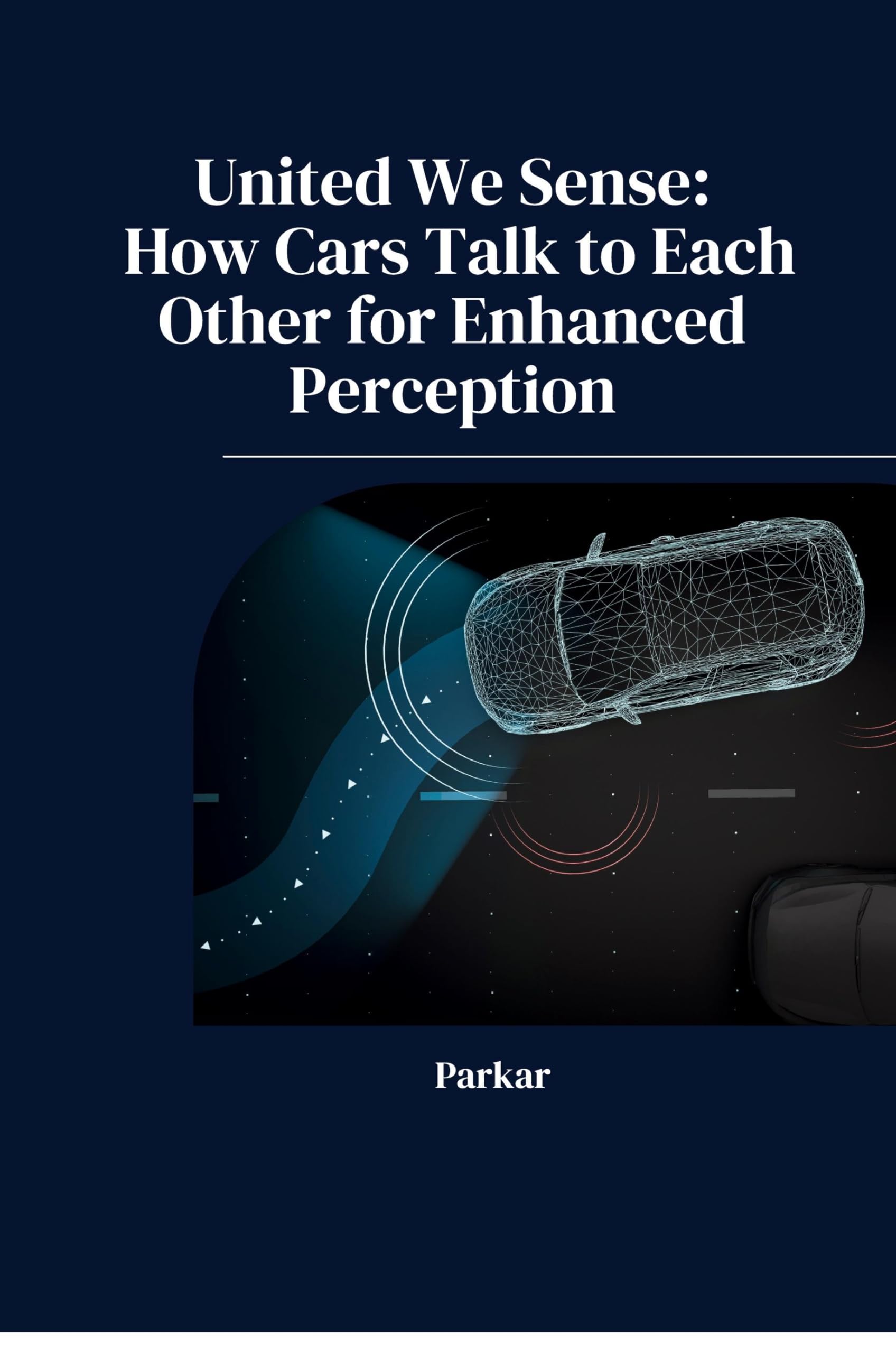 United We Sense: How Cars Talk to Each Other for Enhanced Perception: DE