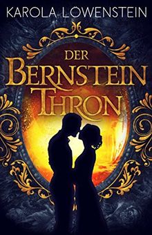 Der Bernsteinthron (Die Bernstein-Chroniken, Band 1)