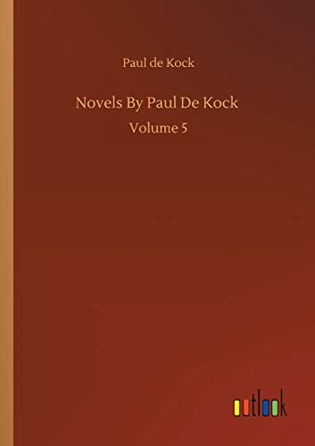 Novels By Paul De Kock: Volume 5