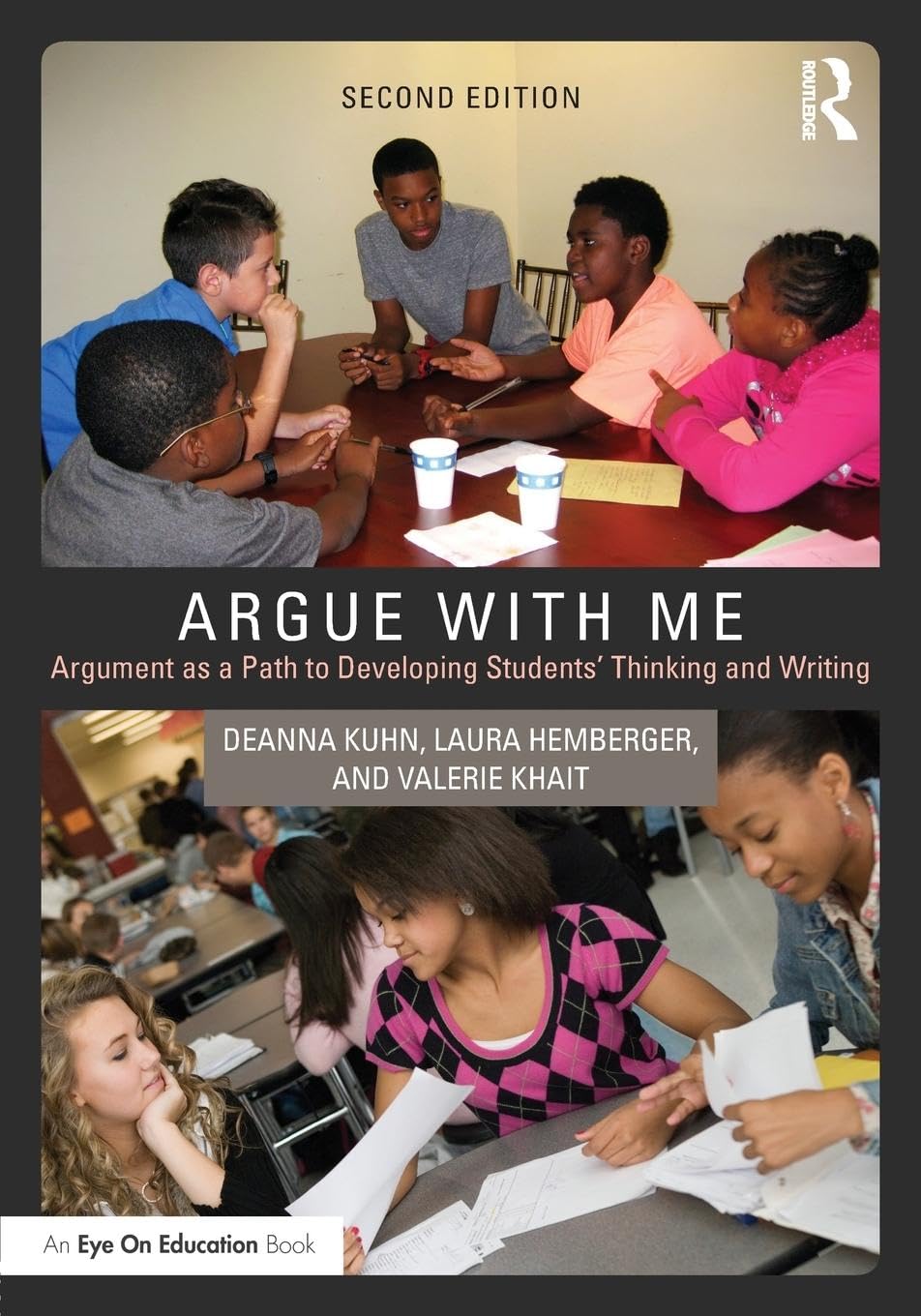 Argue with Me: Argument as a Path to Developing Students' Thinking and Writing (Eye on Education)