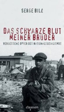 Das schwarze Blut meiner Brüder: Vergessene Opfer des Nationalsozialismus