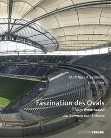 Faszination des Ovals. Vom Waldstadion zur Commerzbank-Arena