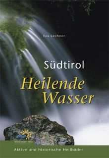 Südtirol, Heilende Wasser