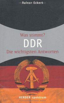 DDR: Wissen was stimmt: Was stimmt? Die wichtigsten Antworten (HERDER spektrum)