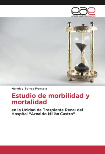Estudio de morbilidad y mortalidad: en la Unidad de Trasplante Renal del Hospital “Arnaldo Milián Castro”