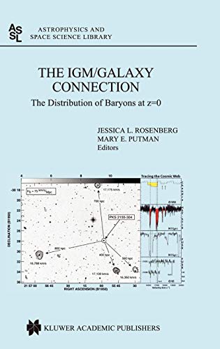 The IGM/Galaxy Connection: The Distribution of Baryons at z=0 (Astrophysics and Space Science Library, 281, Band 281)