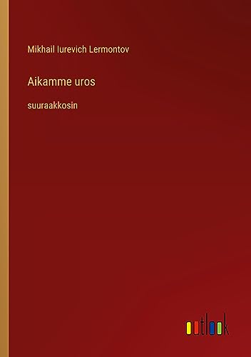 Aikamme uros: suuraakkosin