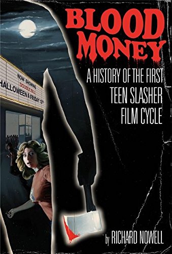 Blood Money: A History of the First Teen Slasher Film Cycle