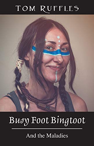 Busy Foot Bingtoot: And the Maladies