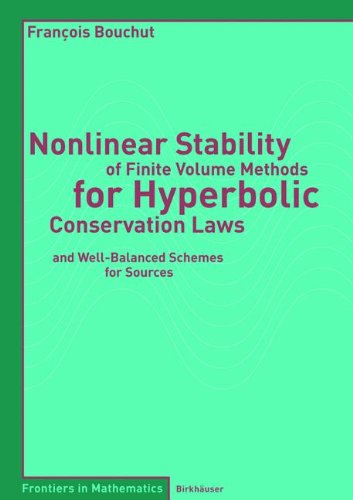 Nonlinear Stability of Finite Volume Methods for Hyperbolic Conservation Laws and Well-Balanced Schemes for Sources (Frontiers in Mathematics)