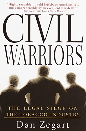 CIVIL WARRIORS: The Legal Siege on the Tobacco Industry